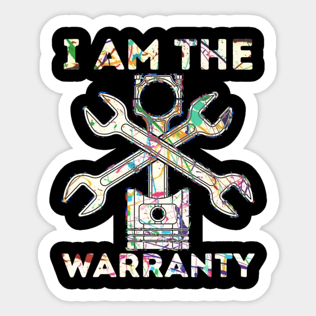 Car Lover I Am The Warranty Mechanic Sticker by The WYLD Tribe